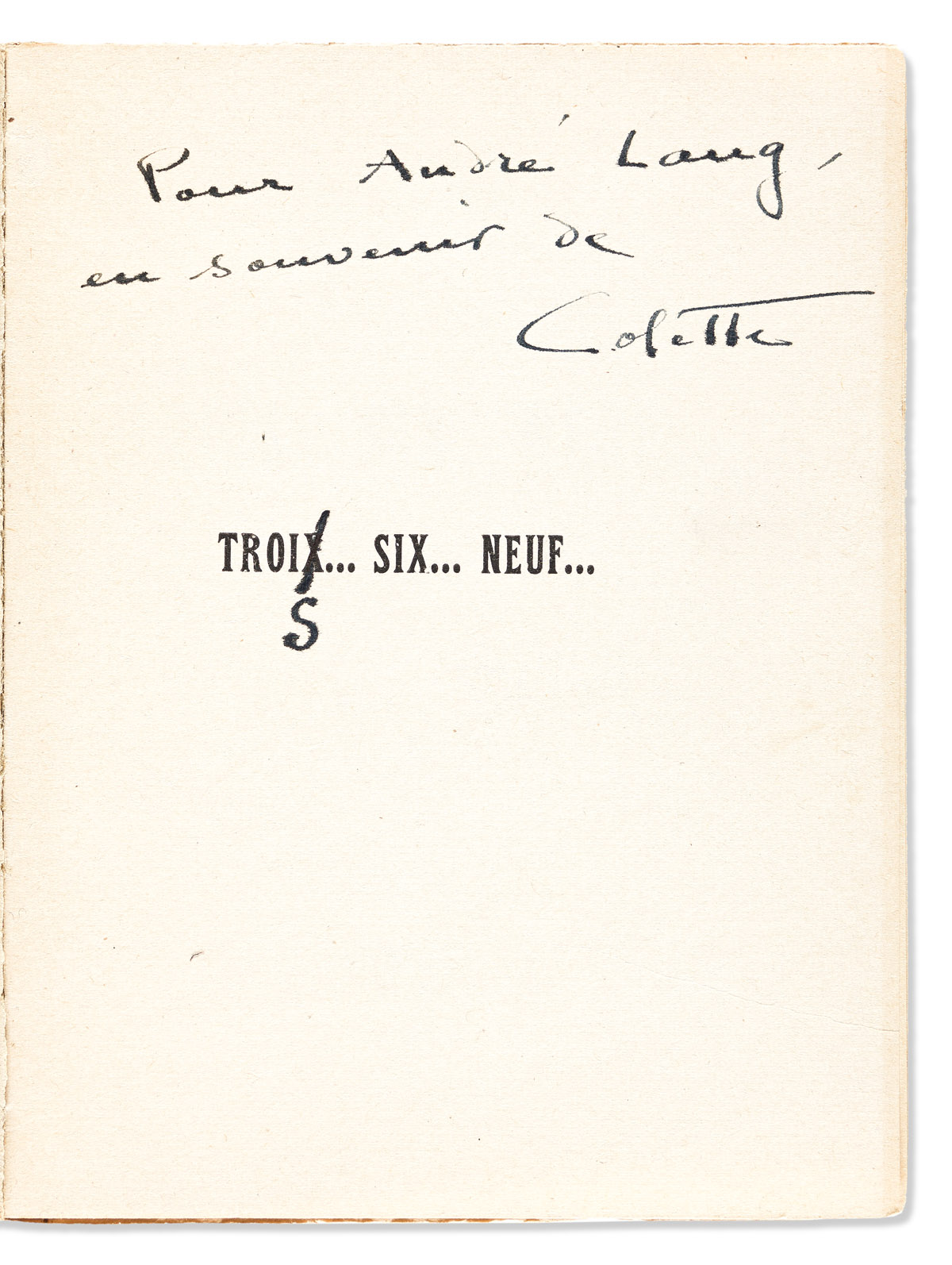 Colette, Sidonie Gabrielle (1873-1954) Trois... Six... Neuf... , Signed Presentation Copy.